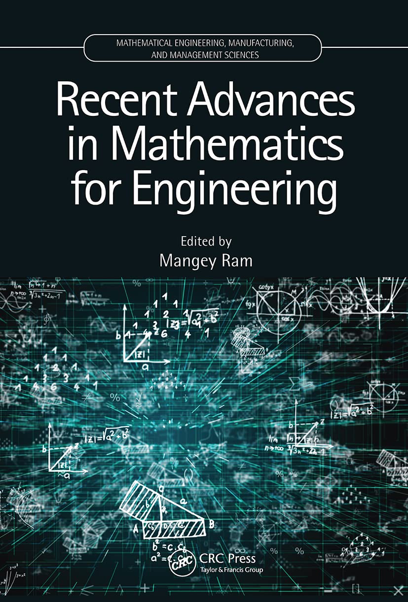 Recent Advances in Mathematics for Engineering (Mathematical Engineering, Manufacturing, and Management Sciences)