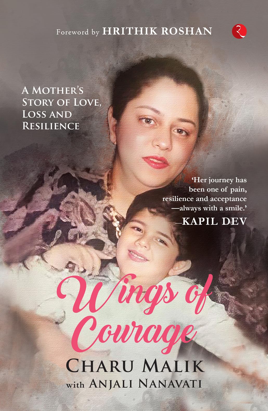 Wings of Courage: A Mothers Story of Love, Loss and Resilience