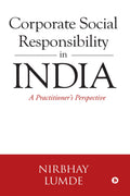 Corporate Social Responsibility In India : A PractitionerS Perspective