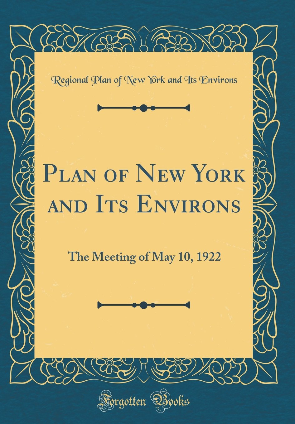 Plan of New York and Its Environs: The Meeting of May 10, 1922 (Classic Reprint)