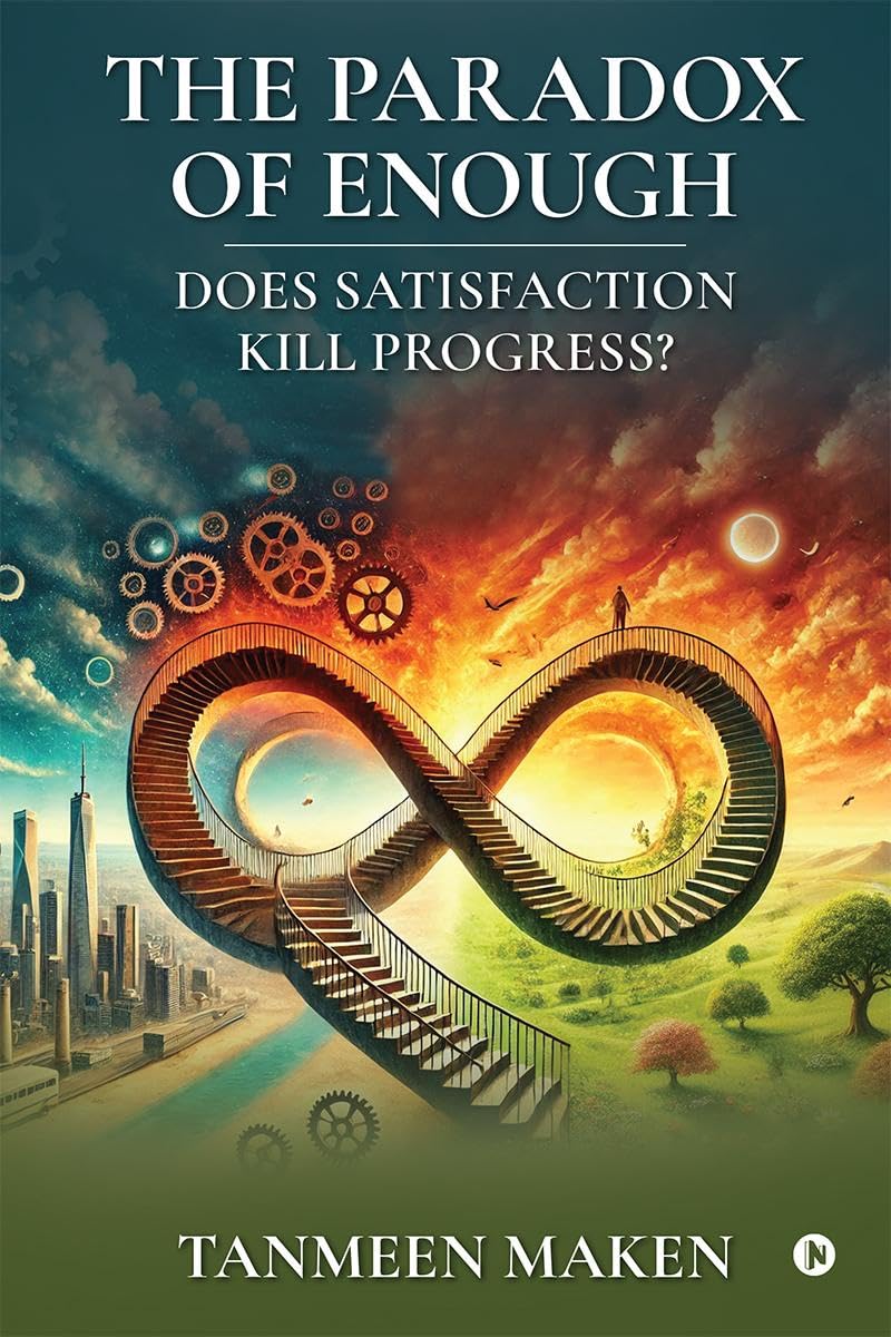The Paradox of Enough  Does Satisfaction Kill Progress?