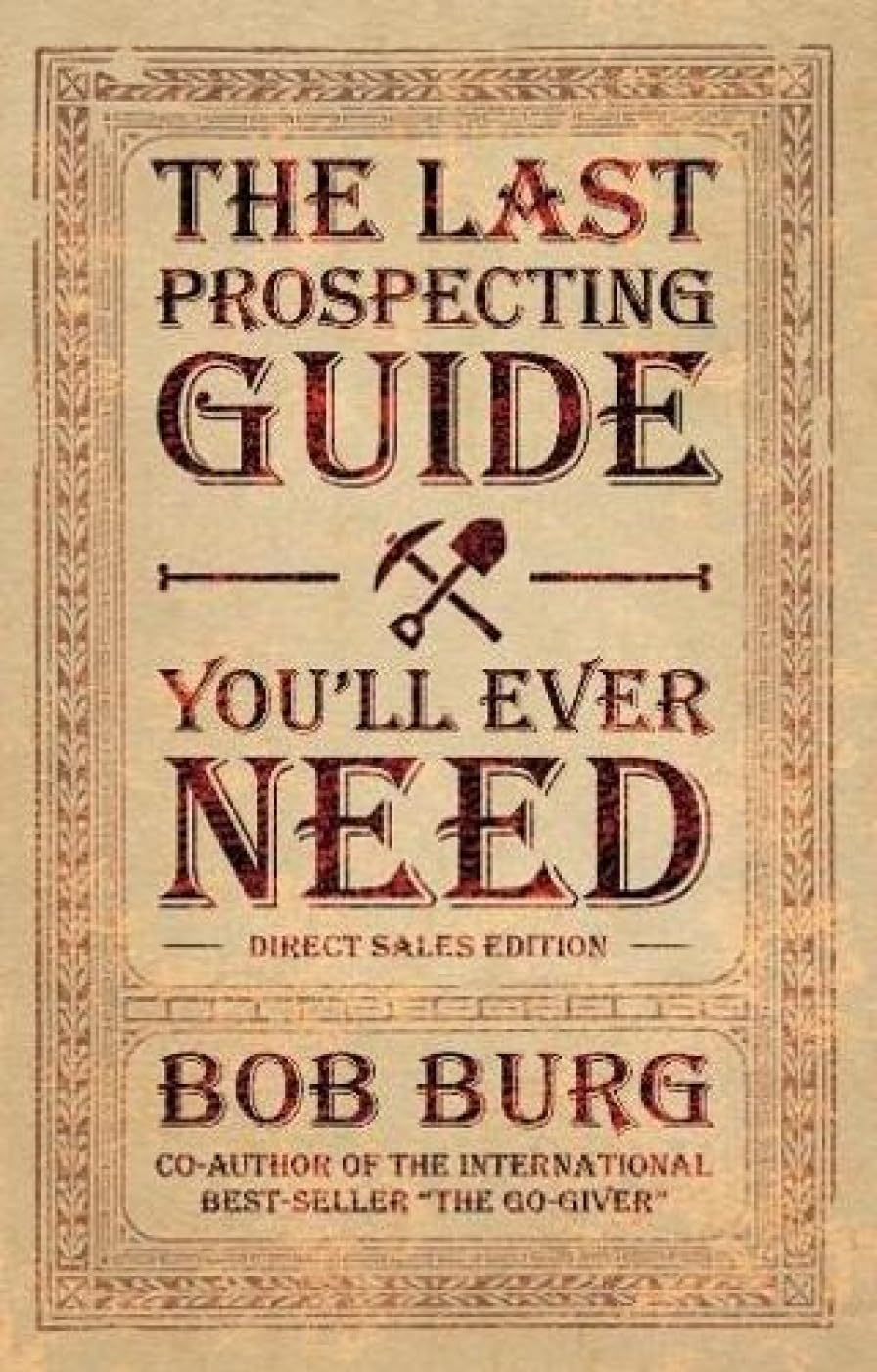 The Last Prospecting Guide YouLl Ever Need