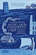 SCOTLANDS FORGOTTEN PAST