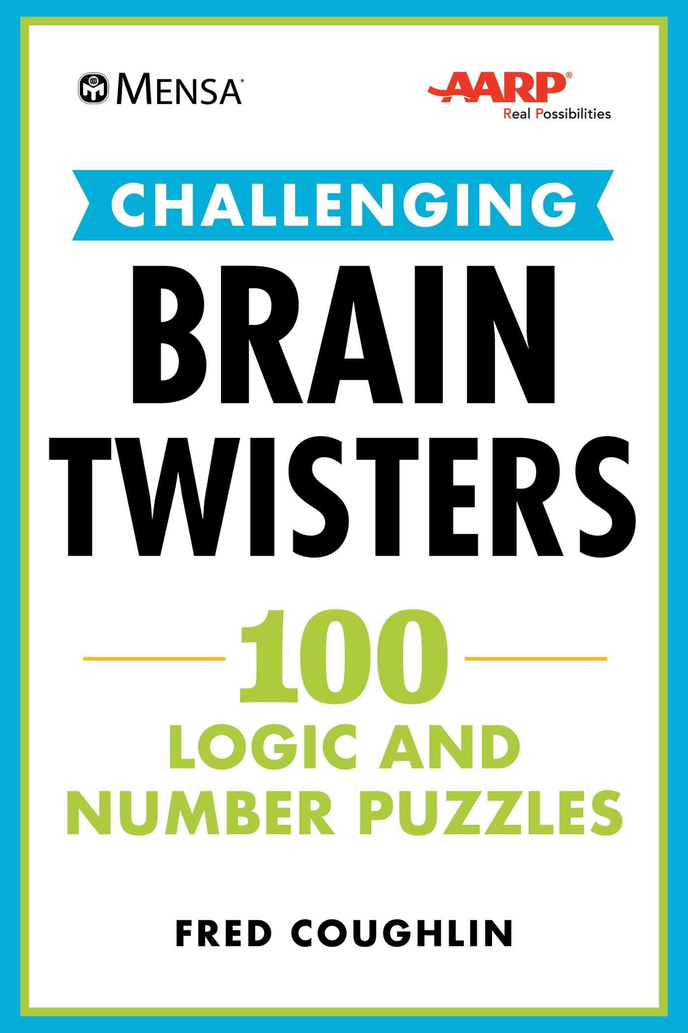 Mensa AARP Challenging Brain Twisters: 100 Logic and Number Puzzles (Mensa Brilliant Brain Workouts)