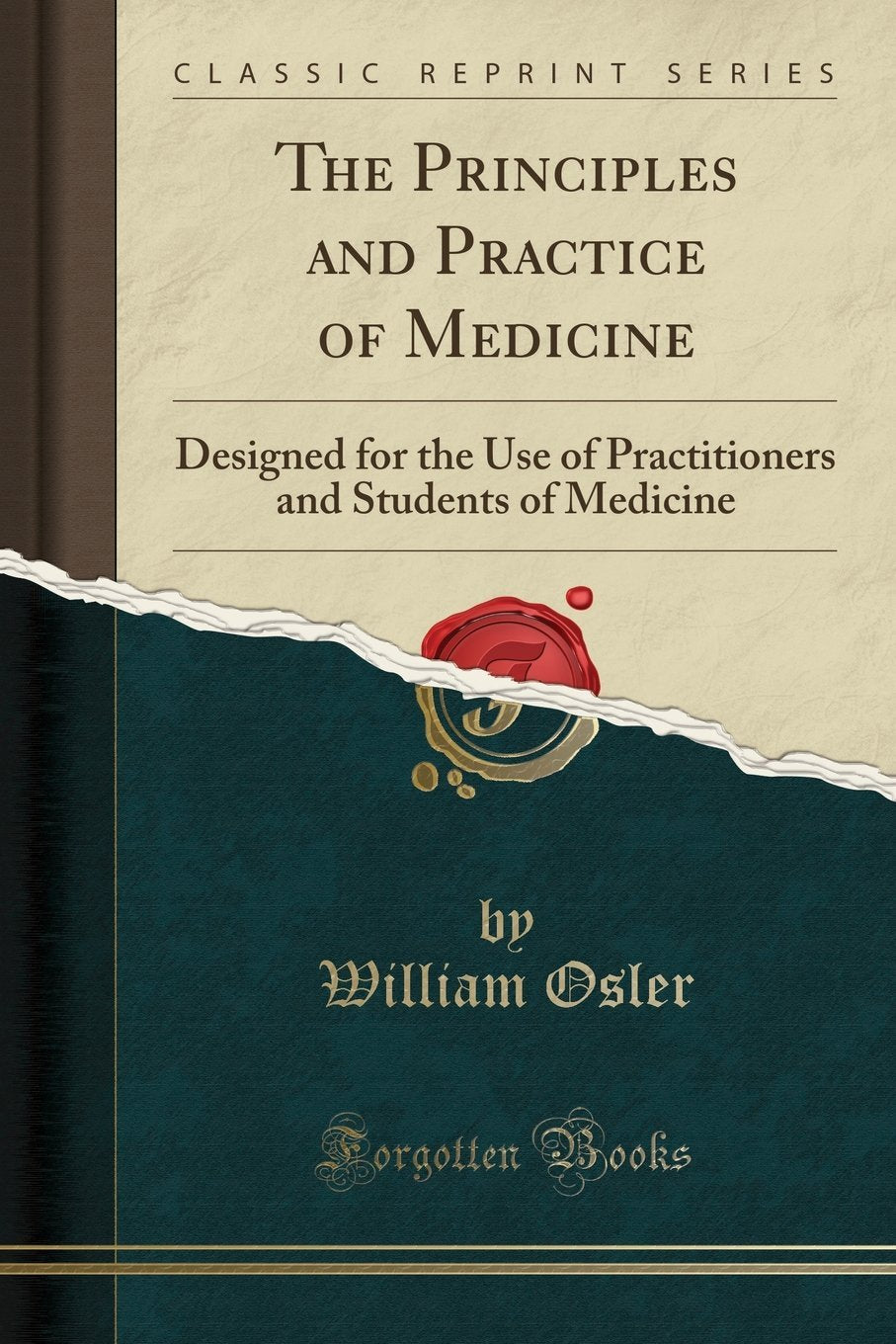 The Principles and Practice of Medicine: Designed for the Use of Practitioners and Students of Medicine (Classic Reprint)