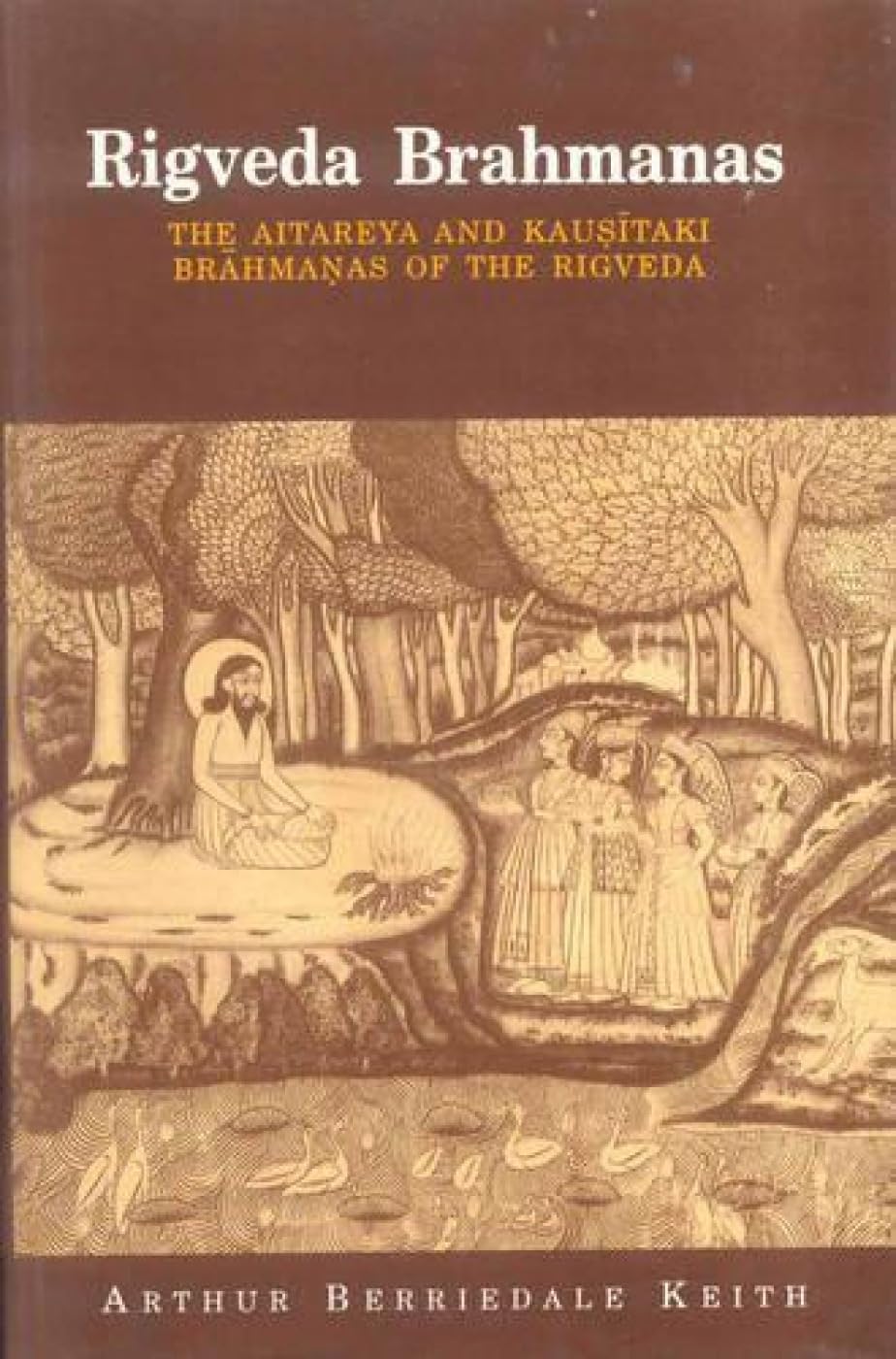 Rig Veda Brahmanas: The Aitareya and Kausitaki Brahmanas of the Rigveda