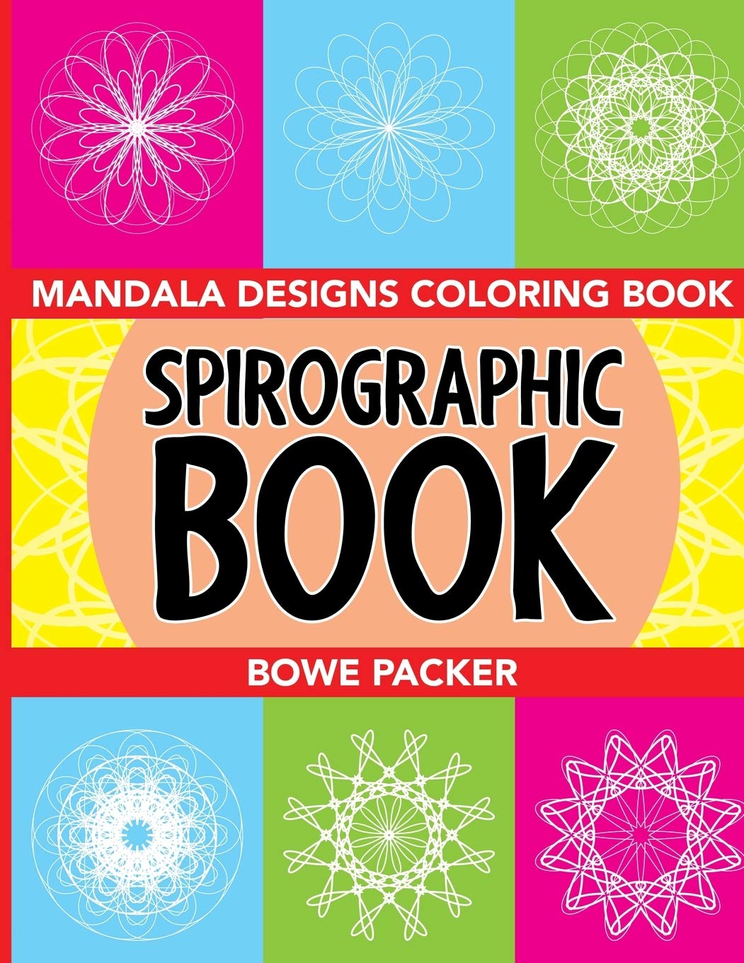 Spirographic Book: Mandala Designs Coloring Book