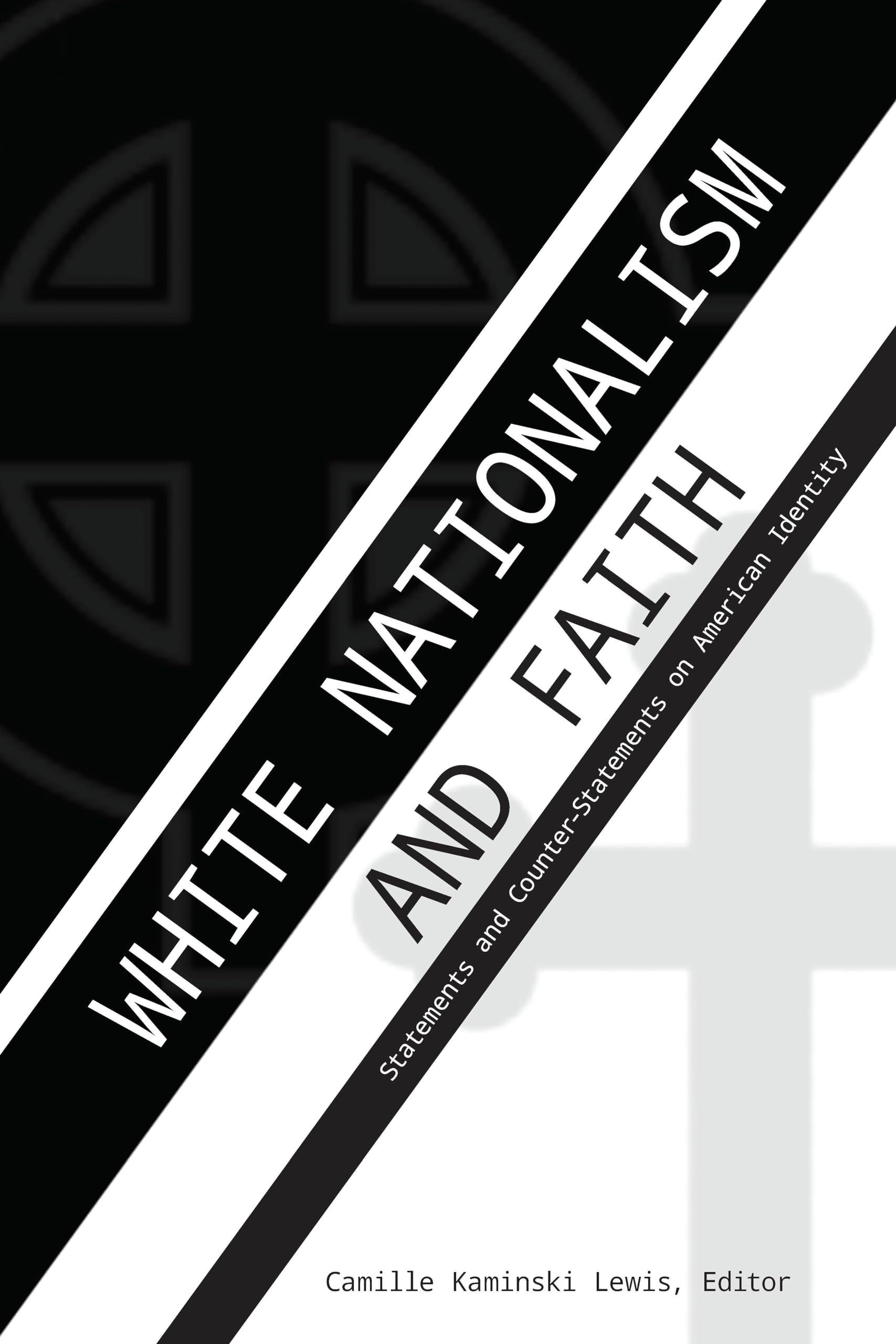 White Nationalism and Faith: Statements and CounterStatements on American Identity: 3 (Speaking of Religion)
