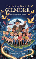 The Shifting Forest of Gilmore: The Adventure of Twelve