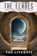 THE ECHOES  Life & Imagination : Imprints of the Oblivion