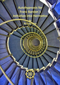 Autohypnosis for Franz Bardons Initiation into Hermetics