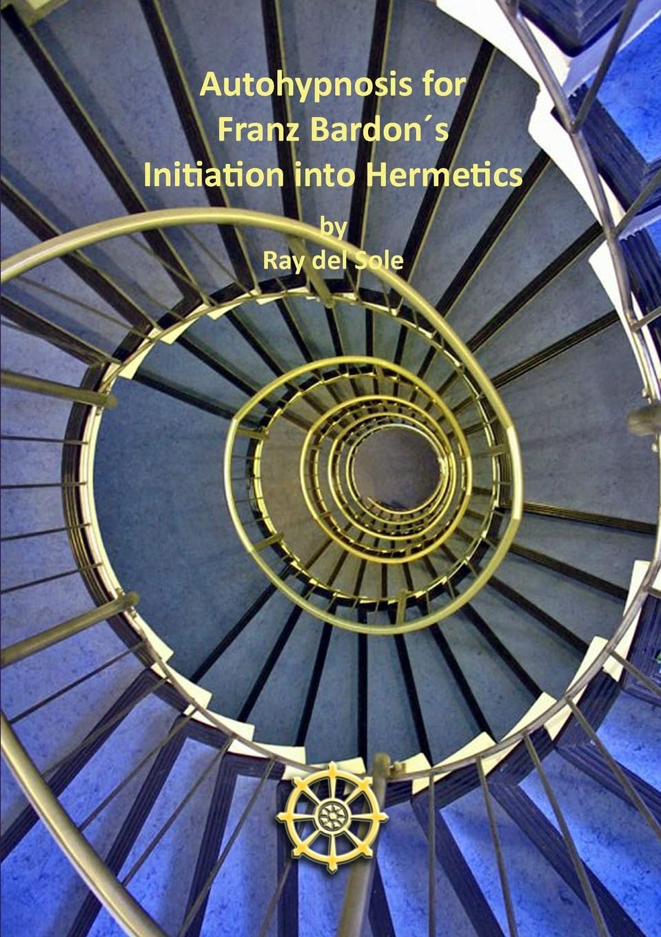 Autohypnosis for Franz Bardons Initiation into Hermetics