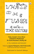 Whats The Fuss?! A TSL Humour Anthology Featuring Jayanta Mahapatra, Keki N. Daruwalla & 58 OutoftheBox Humourists
