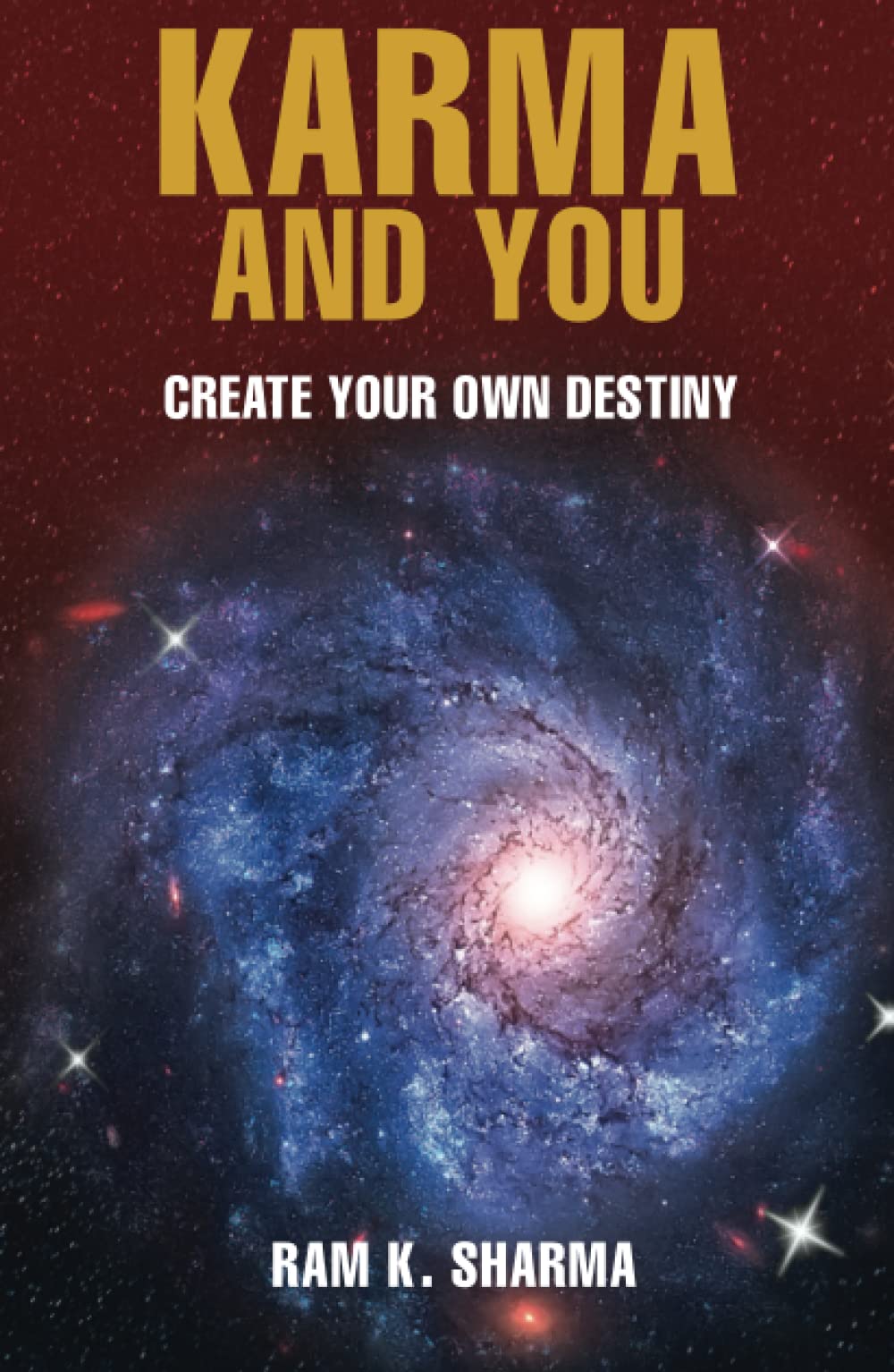KARMA AND YOU: Create Your Own Destiny