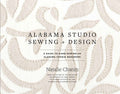 Alabama Studio Sewing + Design: A Guide to HandSewing an Alabama Chanin Wardrobe