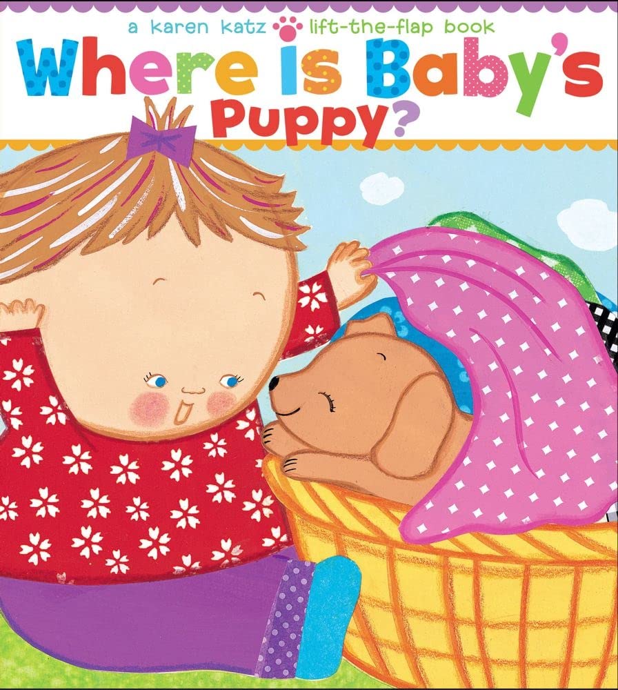 Where Is Babys Puppy?: A LifttheFlap Book (Karen Katz LifttheFlap Books)