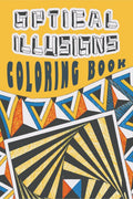 Optical Illusions Coloring Book: Coloring Book For Adults Featuring Mesmerizing Abstract Designs, Optical Illusion Book For Adul