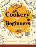 Cookery For Beginners  A Comprehensive Cook