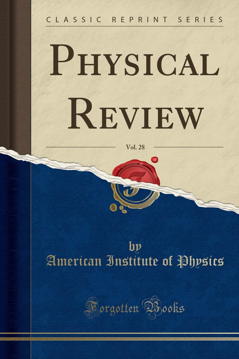 Physical Review, Vol. 28 (Classic Reprint)