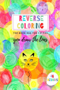 Reverse Coloring : The Book Has the Illustrations, You Draw the Lines