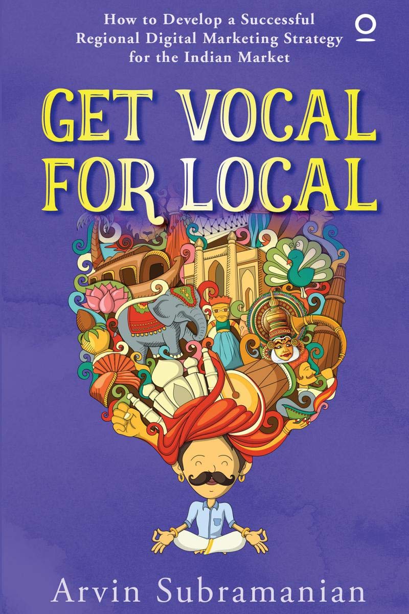 Get Vocal For Local: How To Develop A Successful Regional Digital Marketing Strategy For The Indian Market