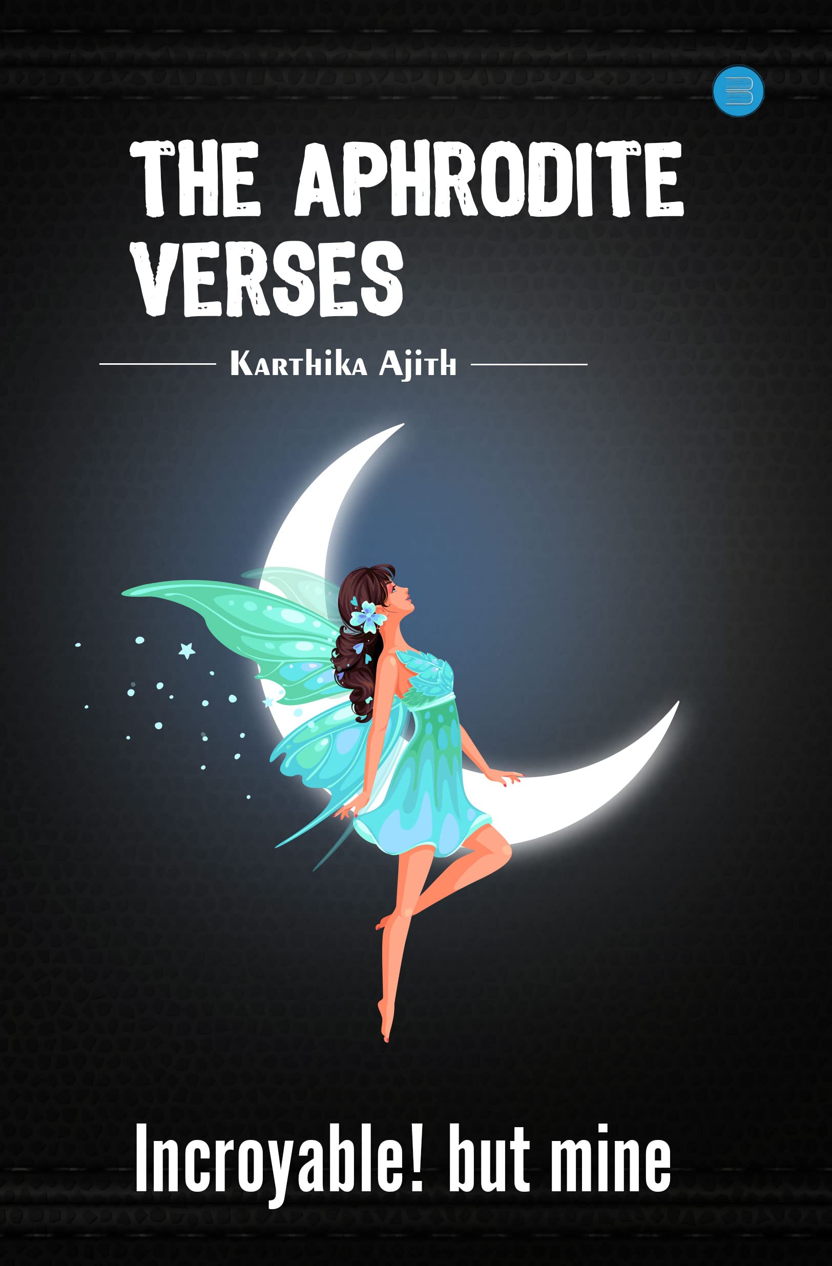 THE APHRODITE VERSES INCROYABLE BUT MINE