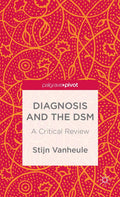 Diagnosis and the DSM: A Critical Review (Palgrave Pivot)