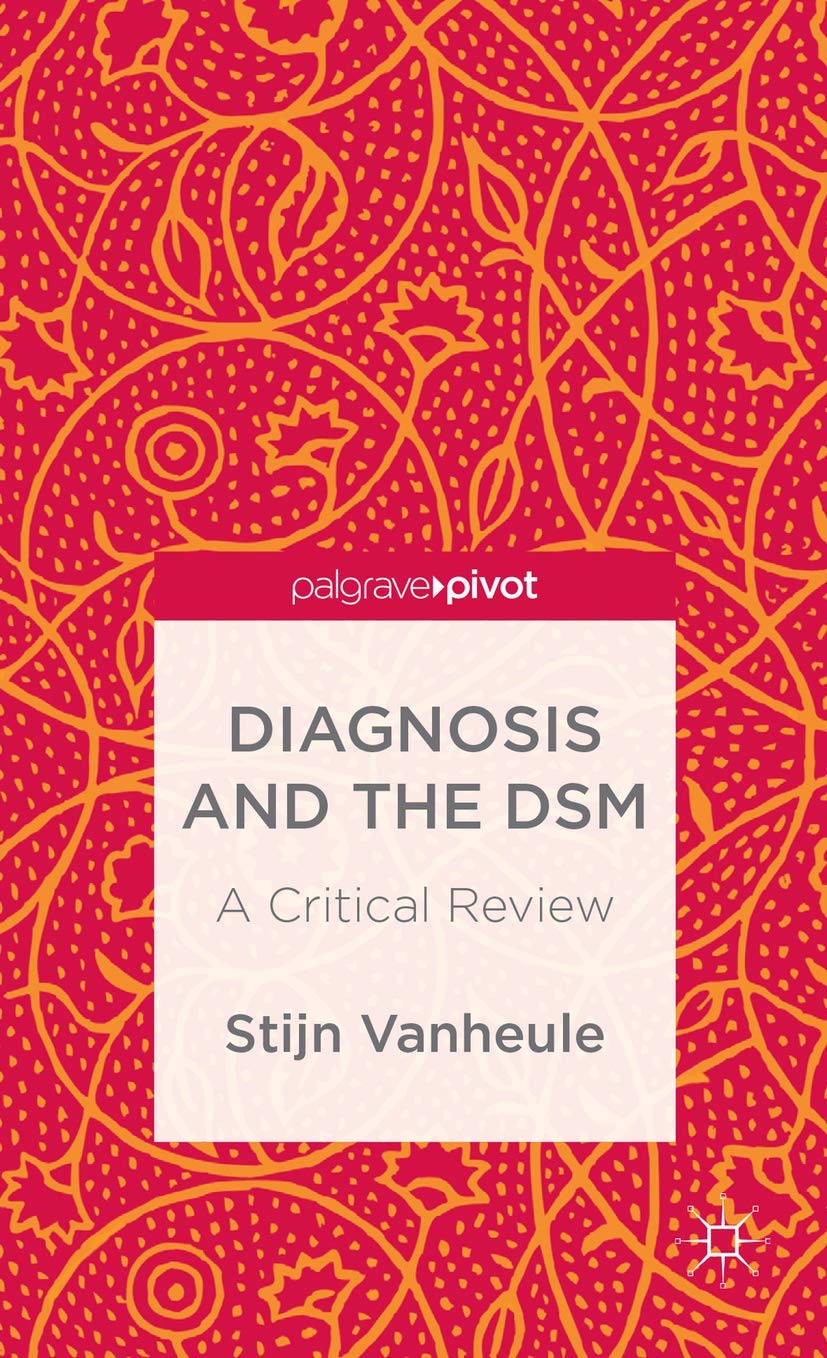 Diagnosis and the DSM: A Critical Review (Palgrave Pivot)