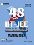 Arihant 48 Years IITJEE Mathematics| Chapterwise and Topicwise Solved Papers | Advanced (20251978) and Main (20252013) | Key 