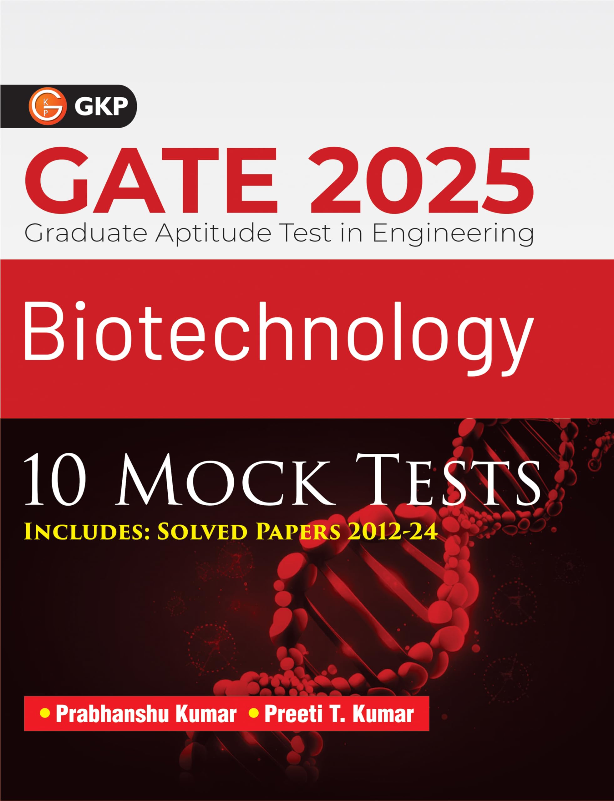 Gkp Gate 2025 : Biotechnology  10 Mock Tests (Includes Solved Papers 20122024)