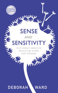 Sense and Sensitivity: How Highly Sensitive People Are Wired for Wonder