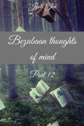 Bezubaan Thoughts Of Mind Part 12 (B&W Edition)