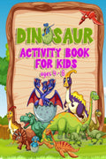 Dinosaur Activity Book for Kids ages 4  8 : Amazing coloring book, fun puzzle, DottoDots & Spot the Difference for girls and 