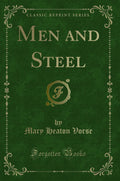 Men and Steel (Classic Reprint)