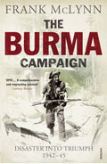 The Burma Campaign: Disaster into Triumph 194245