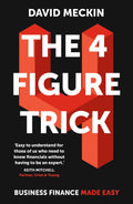 The 4 Figure Trick: The nonfinancial managers guide to better and faster business decisions