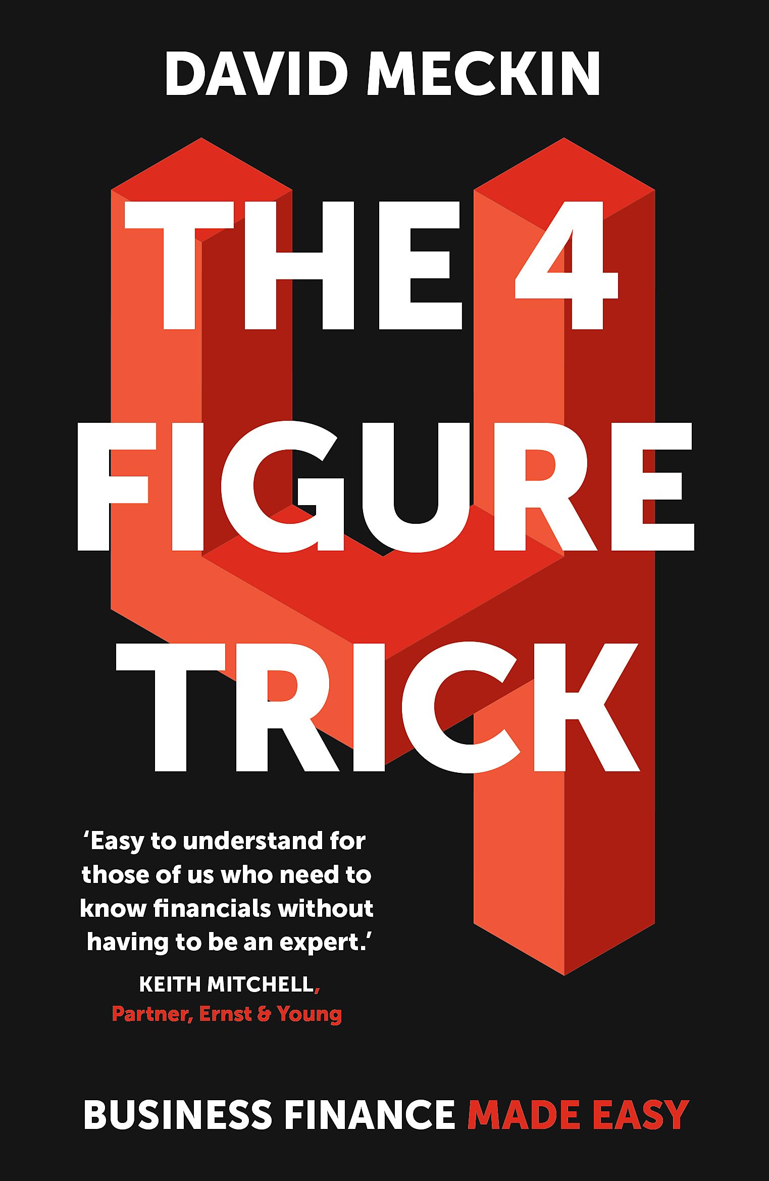 The 4 Figure Trick: The nonfinancial managers guide to better and faster business decisions