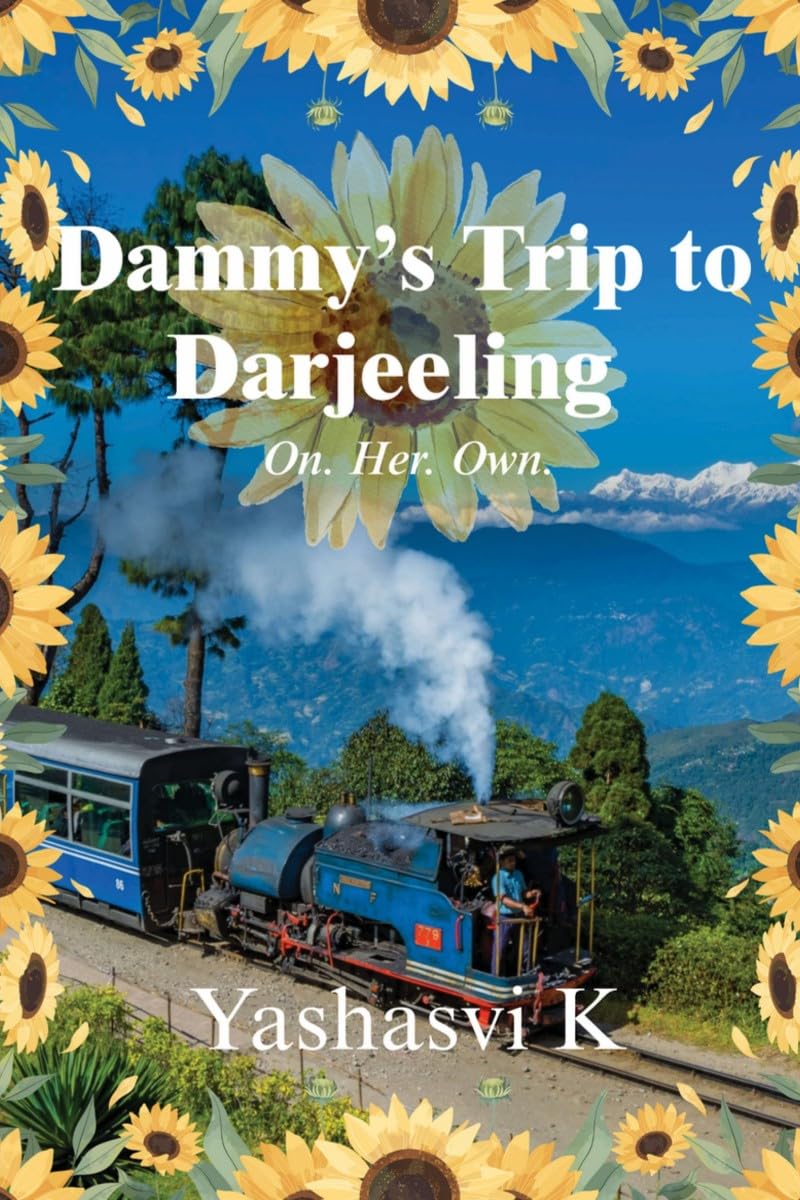 Dammys Trip to Darjeeling: On. Her. Own.