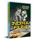 Indira Files: A Critical Look at The Controversial Side of Indira Gandhi