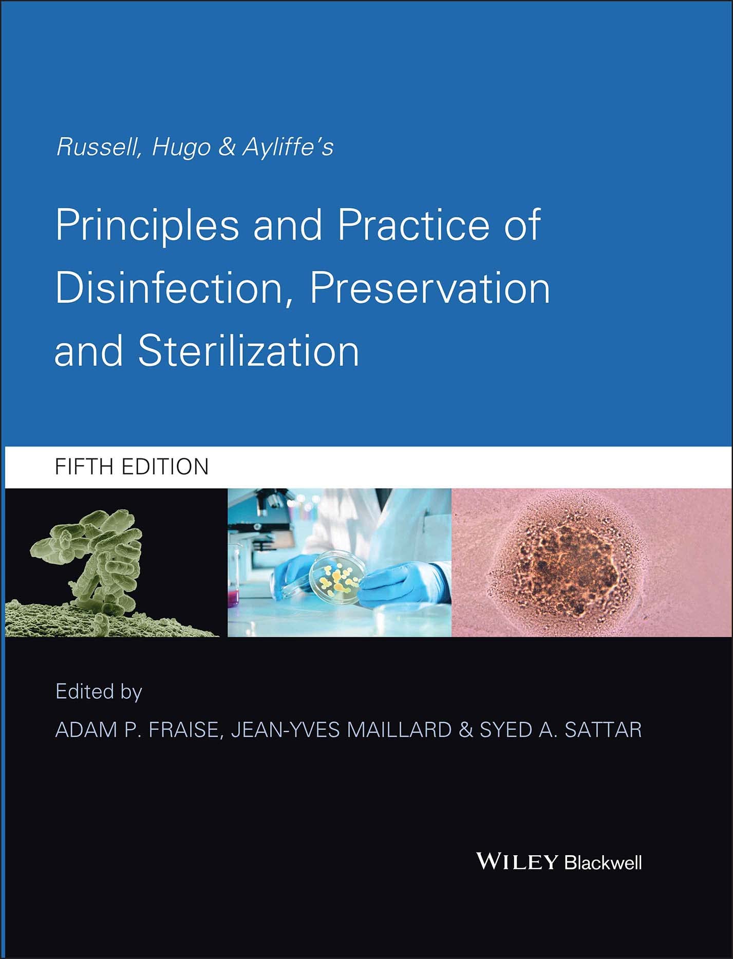 Russell, Hugo and Ayliffes Principles and Practice of Disinfection, Preservation and Sterilization