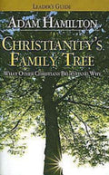 Christianitys Family Tree: What Other Christians Believe and Why  Leaders Guide