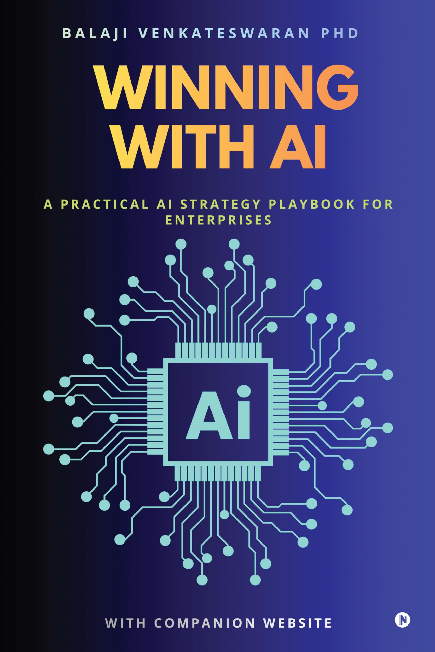WINNING WITH AI: A PRACTICAL AI STRATEGY PLAYBOOK FOR ENTERPRISES