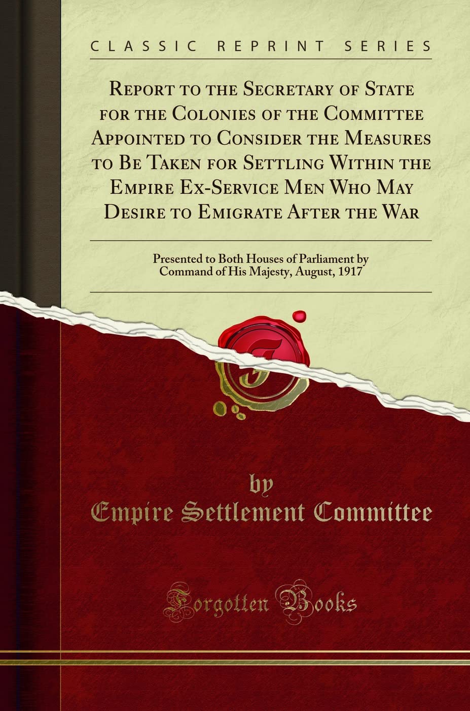 Report to the Secretary of State for the Colonies of the Committee Appointed to Consider the Measures to Be Taken for Settling W