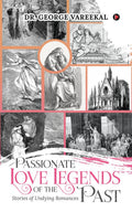 Passionate love legends of the past : Stories of Undying Romances