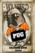 Pug Coloring Book for Kids : 50 Beautiful and Cute Pug Coloring Pages for Teens, Boys and Girls all Ages