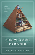 The Wisdom Pyramid: Feeding Your Soul in a PostTruth World