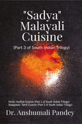 Sadya  Malayali Cuisine : Part 3 of South Indian Trilogy