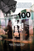 Prisoner No. 100  An Account of My Days and Nights in an Indian Prison