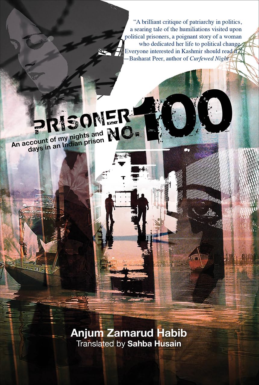 Prisoner No. 100  An Account of My Days and Nights in an Indian Prison