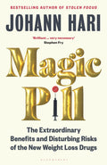 Magic Pill: The Extraordinary Benefits And Disturbing Risks Of The New Weight Loss Drugs